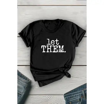 Let Them Graphic Tee