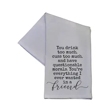 You Drink Too Much Tea Towel