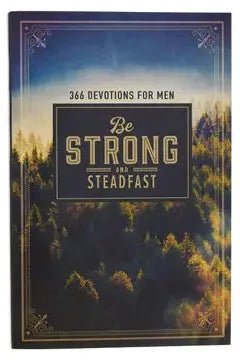 Christian Art Gifts - Be Strong and Steadfast Softcover Daily Devotional - The Perfect Gift Shop & Boutique