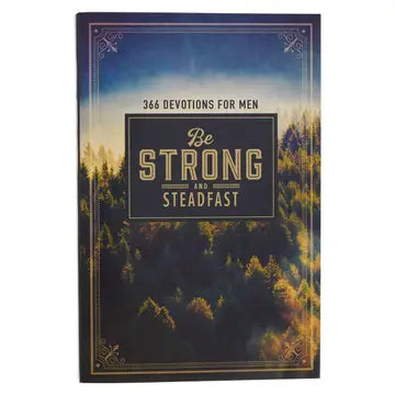 Christian Art Gifts - Be Strong and Steadfast Softcover Daily Devotional